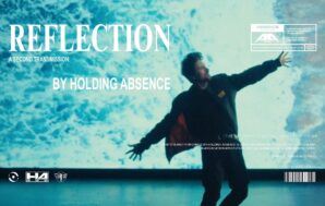 Holding Absence Drops 2 New Singles: ‘Reflection’ and ‘Whisper Of&hellip;
